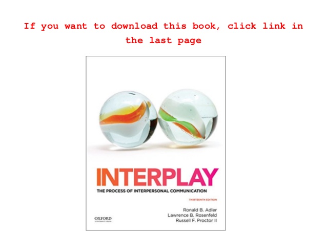 Interplay The Process Of Interpersonal Communication 13th Edition Pdf Download